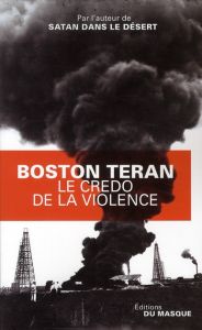 Le credo de la violence - Teran Boston - Reichert Frank