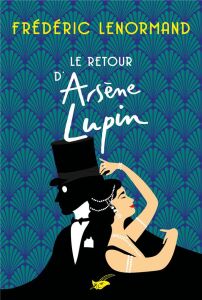 Le retour d'Arsène Lupin - Lenormand Frédéric