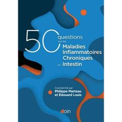 50 questions sur les maladies inflammatoires chroniques de l'intestin (MICI) - Marteau Philippe - Louis Edouard - Laharie David -