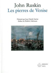 Les Pierres de Venise. [version abrégée , avec l'index vénitien - Ruskin John