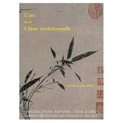 L'art de la Chine traditionnelle. Le coeur et la main - Escande Yolaine