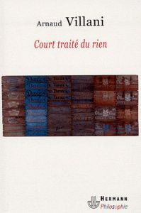 Court traité du rien - Villani Arnaud