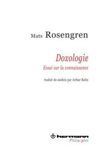 Doxologie. Essai sur la connaissance - Rosengren Mats