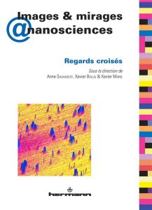 Images & mirages @ nanosciences. Avec 1 DVD - Sauvageot Anne - Bouju Xavier - Marié Xavier