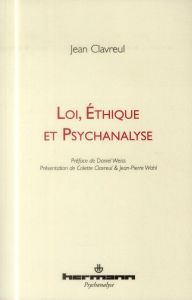 Loi, éthique et psychanalyse - Clavreul Jean - Weiss Daniel - Clavreul Colette -