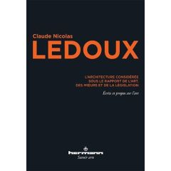 L'architecture considérée sous le rapport de l'art, des moeurs et de la législation - Ledoux Claude Nicolas