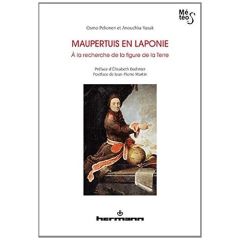 Maupertuis en Laponie. A la recherche de la figure de la Terre - Pekonen Osmo - Vasak Anouchka - Badinter Elisabeth