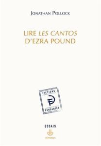 Lire les cantos d'Ezra Pound - Pollock Jonathan