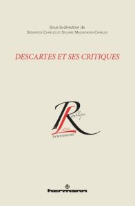 Descartes et ses critiques - Charles Sébastien - Malinowski-Charles Syliane