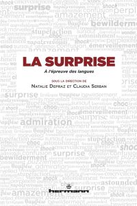 La surprise. A l'épreuve des langues - Depraz Natalie - Serban Claudia