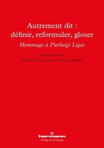 Autrement dit : définir, reformuler, gloser. Hommage à Pierluigi Ligas - Frassi Paolo - Tallarico Giovanni - Pruvost Jean