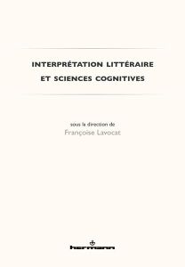 Interprétation littéraire et sciences cognitives - Lavocat Françoise