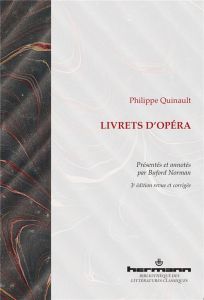 Livrets d'opéra. 3e édition revue et corrigée - Quinault Philippe - Norman Buford