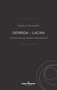 Derrida-Lacan. L'écriture entre psychanalyse et déconstruction - Alfandary Isabelle