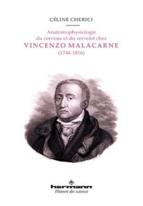 Anatomophysiologie du cerveau et du cervelet chez Vincenzo Malacarne (1744-1816) - Cherici Céline