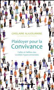 Plaidoyer pour la Convivance. Failles et faillites des sociétés hyperconnectées - Alajouanine Ghislaine