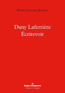 Danny Laferrière. Ecrirevoir - Joqueviel-Bourjea Marie