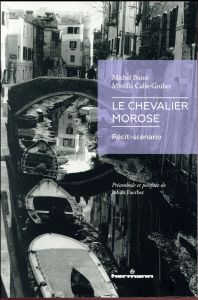 Le chevalier morose. Récit-scénario - Butor Michel - Calle-Gruber Mireille - Faerber Joh