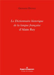 Le Dictionnaire historique de la langue française d'Alain Rey - Dotoli Giovanni - Morvan Danièle