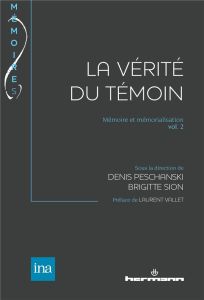 Mémoire et mémorialisation. Volume 2, La vérité du témoin - Peschanski Denis - Sion Brigitte - Vallet Laurent