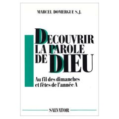 DECOUVRIR LA PAROLE DE DIEU ANNEE A - DOMERGUE, MARCEL