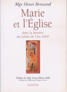 MARIE ET L EGLISE - BRINCARD, HENRI MGR