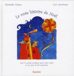 La vraie histoire de Noël - Fargue Christelle- Joncheray Loïc