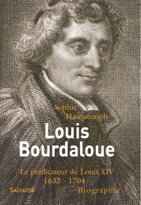 LOUIS BOURDALOUE - HASQUENOPH, SOPHIE