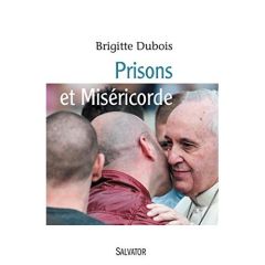 PRISONS ET MISERICORDE - DUBOIS, BRIGITTE