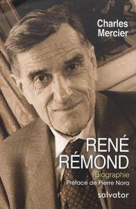 RENE REMOND - BIOGRAPHIE - MERCIER, CHARLES