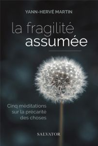 La fragilité assumée - Martin Yann-Hervé