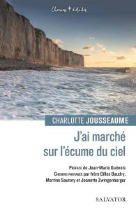 J’ai marché sur l’écume du ciel - Jousseaume Charlotte - Guénois Jean-Marie