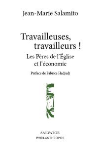 Les Pères de l'Eglise et l'économie - Salamito Jean-Marie - Hadjadj Fabrice