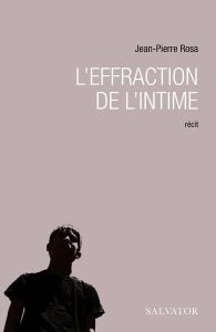 L'effraction de l'intime - Rosa Jean-Pierre