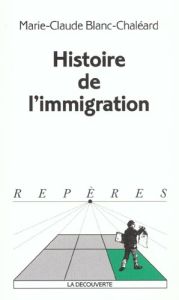 Histoire de l'immigration - Blanc-Chaléard Marie-Claude