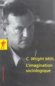 L'imagination sociologique - Wright Mills Charles - Clinquart Pierre