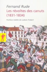 Les révoltes des Canuts (1831-1834) - Rude Fernand - Frobert Ludovic