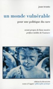 Un monde vulnérable. Pour une politique du "care" - Tronto Joan - Maury Hervé - Mozère Liane