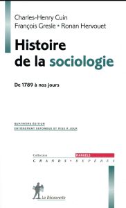 Histoire de la sociologie. De 1789 à nos jours, 4e édition - Cuin Charles-Henry - Gresle François - Hervouet Ro