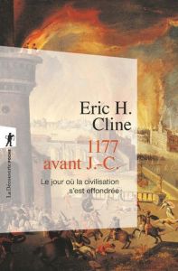 1177 avant J.-C. Le jour où la civilisation s'est effondrée - Cline Eric H. - Pignarre Philippe