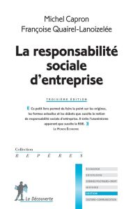 La responsabilité sociale d'entreprise. 3e édition - Capron Michel - Quairel-Lanoizelée Françoise