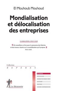 Mondialisation et délocalisation des entreprises. 5e édition - Mouhoud El Mouhoub