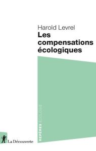 Les compensations écologique - Levrel Harold