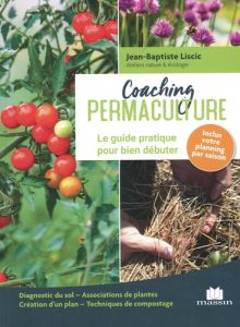 Coaching permaculture. Le guide pratique pour bien débuter - Liscic Jean-Baptiste - Banas Irèna