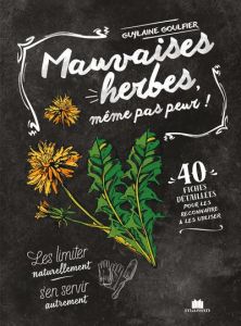 Mauvaises herbes, même pas peur - Goulfier Guylaine