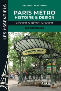 Paris métro, histoire et design. Visites et découvertes - Canac Sybil - Cabanis Bruno