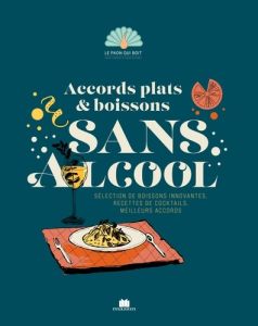 Sans alcool. 1001 boissons pour un nouvel art de vivre, recettes de coktails accords plats & boisson - Laborde Augustin - Catté Maud - Humbert Fabien - C