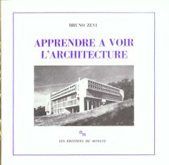 APPRENDRE A VOIR L'ARCHITECTURE - Zevi Bruno