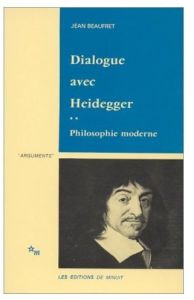 Dialogue avec Heidegger. Tome 2, Philosophie moderne - Beaufret Jean