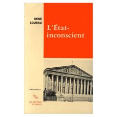 L'Etat-inconscient - Lourau René